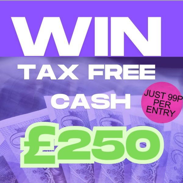 £250 TAX FREE CASH